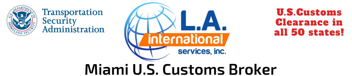 Miami Import Customs Brokers, US Customs Clearance, 10+2 ISF Customs Declarations, Perishable Import Clearance